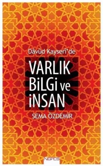 Davud Kayseri'de Varlık Bilgi ve İnsan, Sema Özdemir
