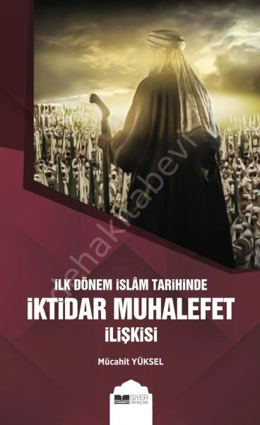 İlk Dönem İslam Tarihinde İktidar Muhalefet İlişkisi