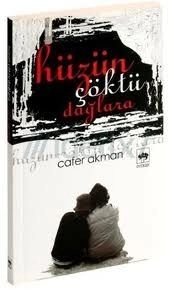 Hüzün Çöktü Dağlara, Cafer Akman