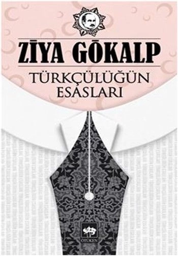 Türkçülüğün Esasları, Ziya Gökalp
