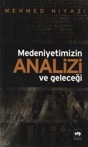 Medeniyetimizin Analizi ve Geleceği, Mehmed Niyazi