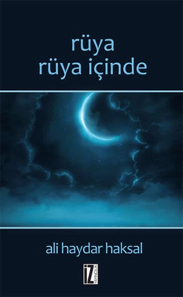 Rüya Rüya İçinde, Ali Haydar Köksal, İz Yayıncılık