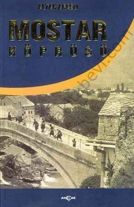 Mostar Köprüsü - Altan Araslı