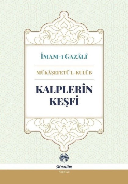 Kalplerin Keşfi Mükaşefetü'l Kulüb (Ciltli), İmam Gazali, Muallim Neşriyat
