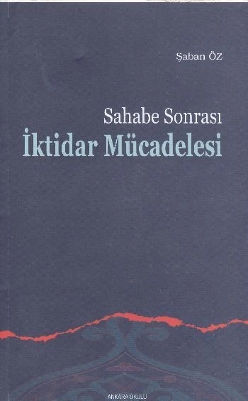 Sahabe Sonrası İktidar Mücadelesi, Ankara Okulu Yayınları
