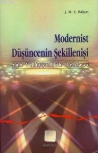 Modernist Düşüncenin Şekillenişi (Şah Veliyyullah Dehlevi), Ankara Okulu Yayınları