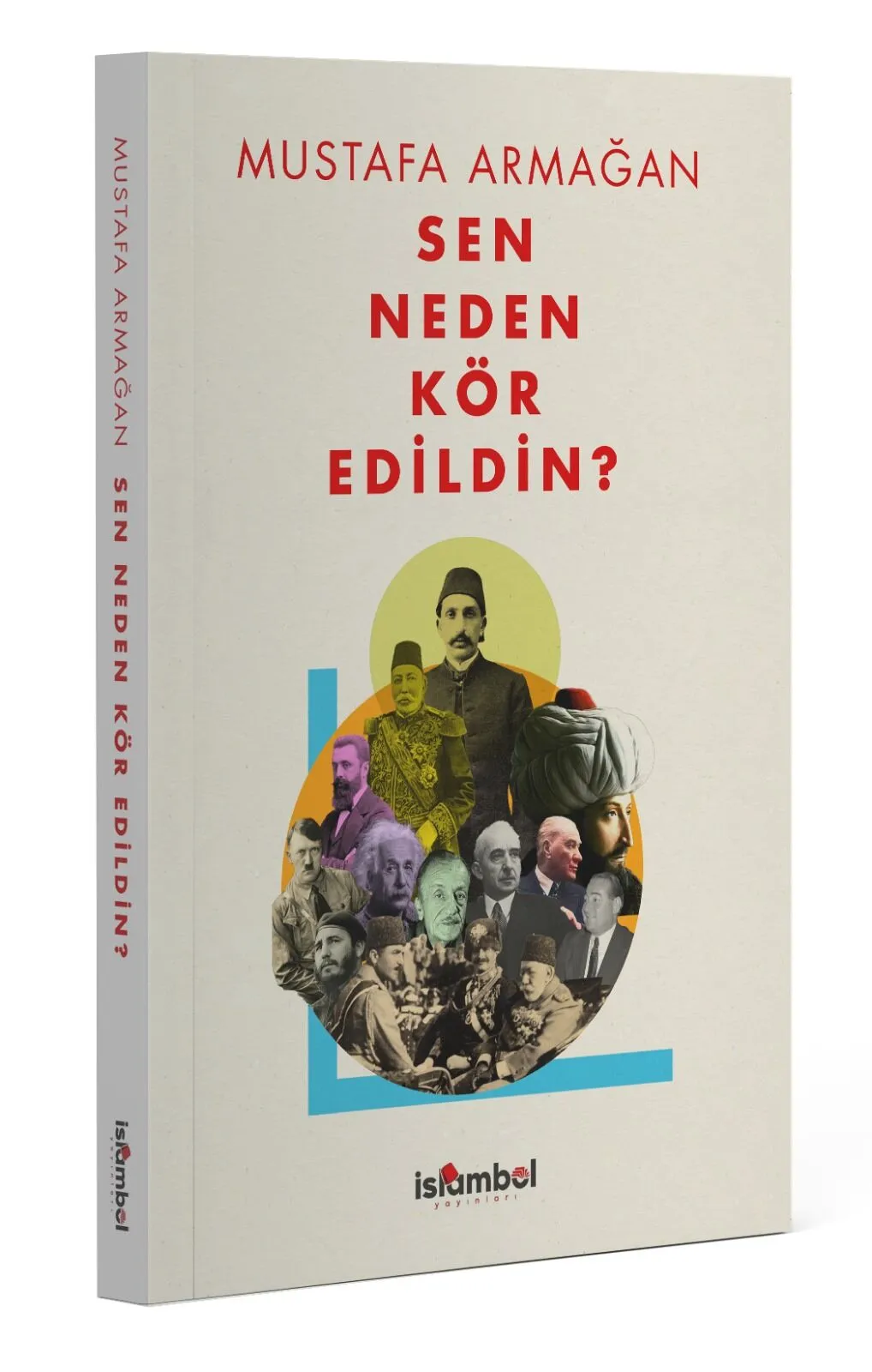 Sen Neden Kör Edildin? Mustafa Armağan