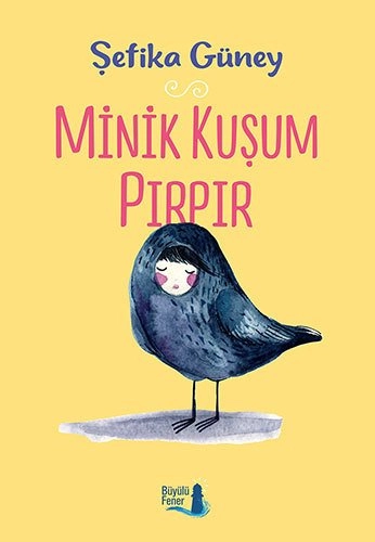 Minik Kuşum Pırpır, Şefika Güney