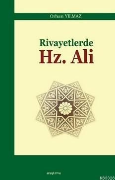 Rivayetlerde Hz. Ali, Orhan Yılmaz