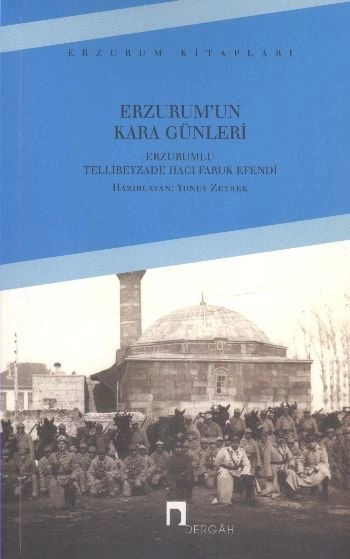 Erzurum'un Kara Günleri, Tellibeyzade Hacı Faruk Efendi