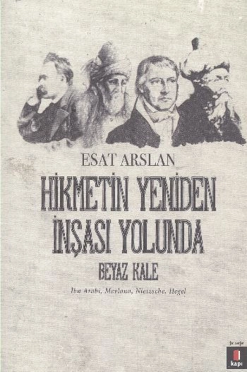 Hikmetin Yeniden İnşâsı Yolunda, Esat Arslan