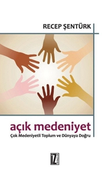 Açık Medeniyet, Recep Şentürk, İz Yayıncılık