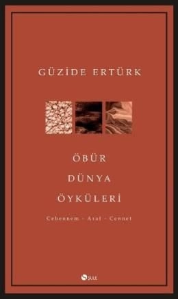 Öbür Dünya Öyküleri, Güzide Ertürk