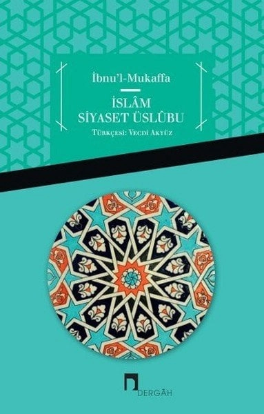 İslam Siyaset Üslubu, İbnu'l Mukaffa