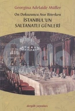 On Dokuzuncu Asır Biterken İstanbul'un Saltanatlı Günleri, Georgina Adelaide Müller