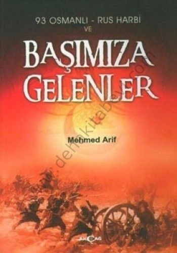 Osmanlı Rus Harbi ve Başımıza Gelenler - Mehmet Arif