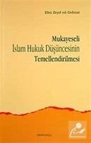 Mukayeseli İslam Hukuk Düşüncesinin Temellendirilm, Ankara Okulu Yayınları