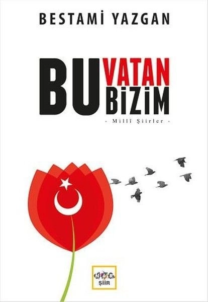Bu Vatan Bizim -Millî Şiirler-, Nar Yayınları