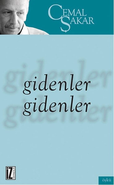 Gidenler Gidenler, Cemal Şakir, İz Yayıncılık