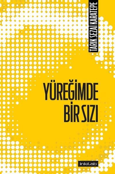 Yüreğimde Bir Sızı, Tarık Sezai Karatepe