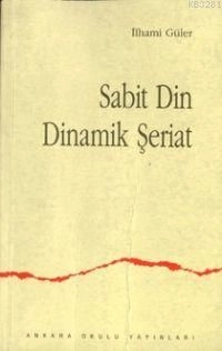 Sabit Din Dinamik Şeriat, Ankara Okulu Yayınları