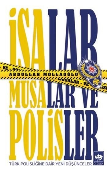İsalar, Musalar ve Polisler, Abdullah Mollaoğlu