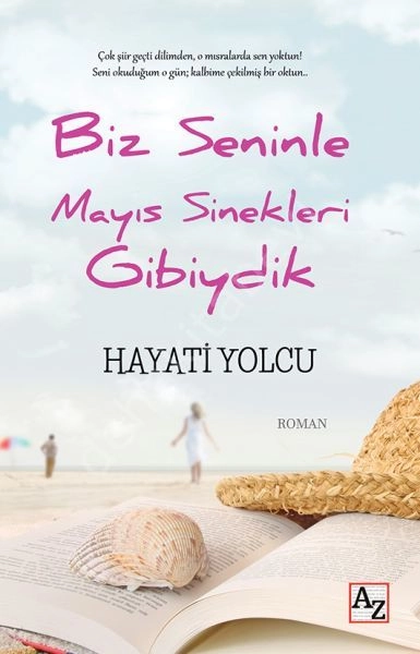 Biz Seninle Mayıs Sinekleri Gibiydik, Hayati Yolcu