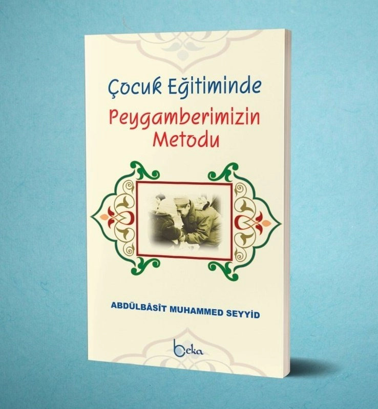 Çocuk Eğitiminde Peygamberimizin Metodu
