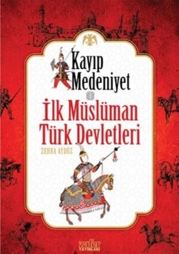 Kayıp Medeniyet - 1: İlk Müslüman Türk Devletleri
