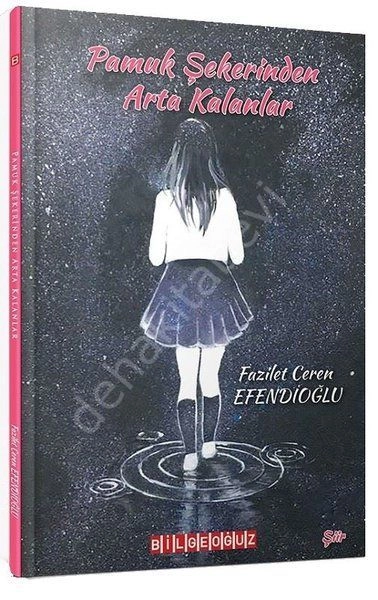 Pamuk Şekerinden Arta Kalanlar, Fazilet Ceren Efendioğlu