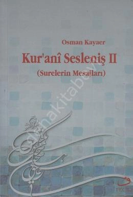 Kur’anî Sesleniş - II (Surelerin Mesajları), Osman Kayaer