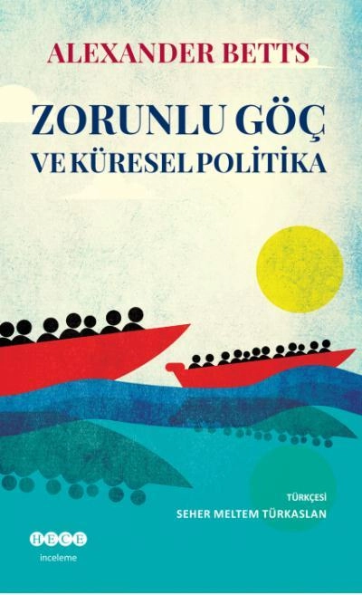 Zorunlu Göç Ve Küresel Politika, Hece Yayınları