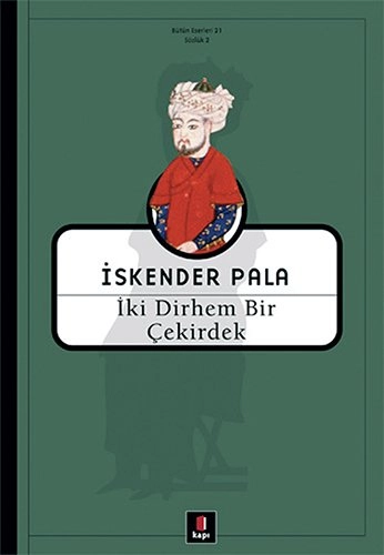 İki Dirhem Bir Çekirdek, İskender Pala