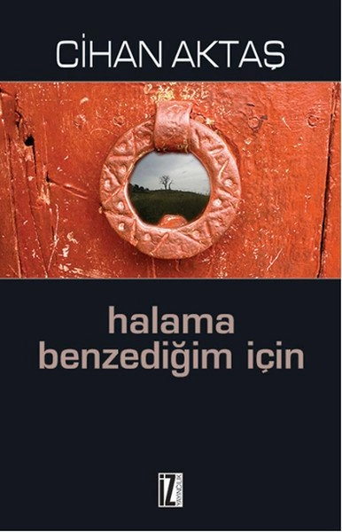 Halama Benzediğim İçin, Cihan Aktaş, İz Yayıncılık