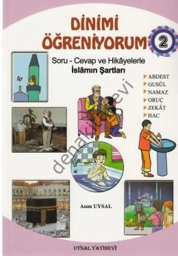 Dinimi Öğreniyorum 2 (Kod:38) -Soru Cevap ve Hikayelerle İslamın Şartları
