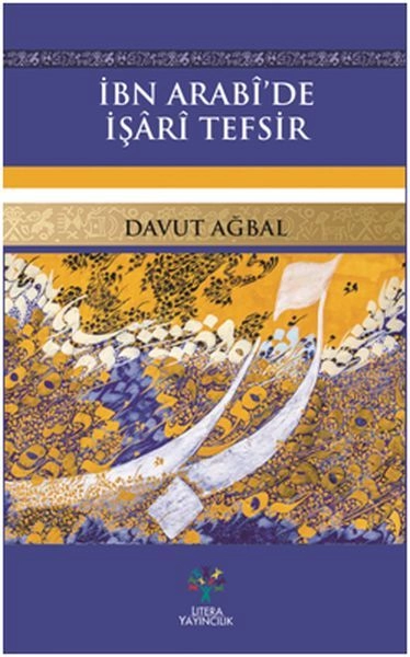 İbn Arabide İşari Tefsir, Davut Ağbal