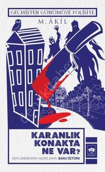 Karanlık Konakta Ne Var?, M. Âkil Koyuncu