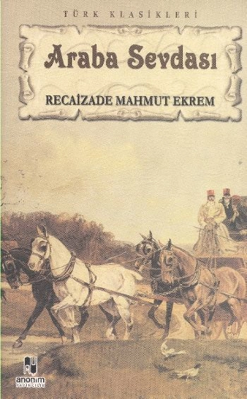 Araba Sevdası, R. Mahmut Ekrem