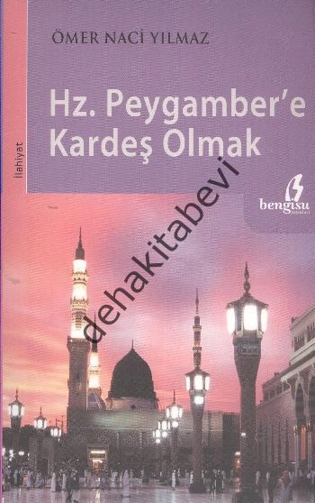 Hz. Peygamber'e Kardeş Olmak, Ömer Naci Yılmaz