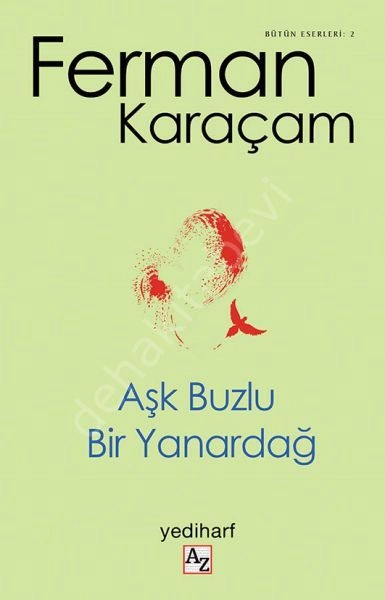 Aşk Buzlu Bir Yanardağ Bütün Eserler 2, Ferman Karaçam