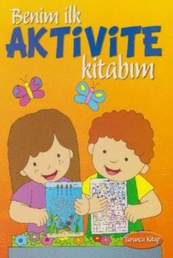 Benim İlk Aktivite Kitabım-Turuncu Kitap, Parıltı Yayıncılık