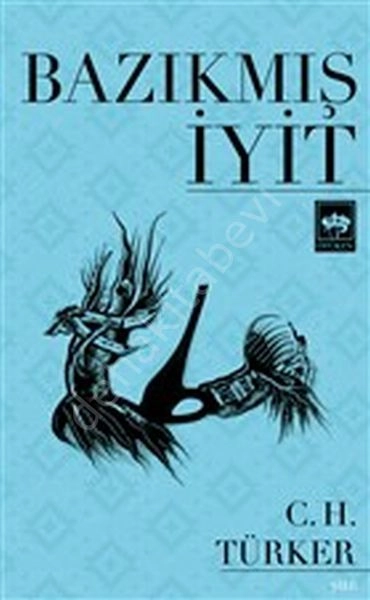 Bazıkmış İyit, C. H. Türker