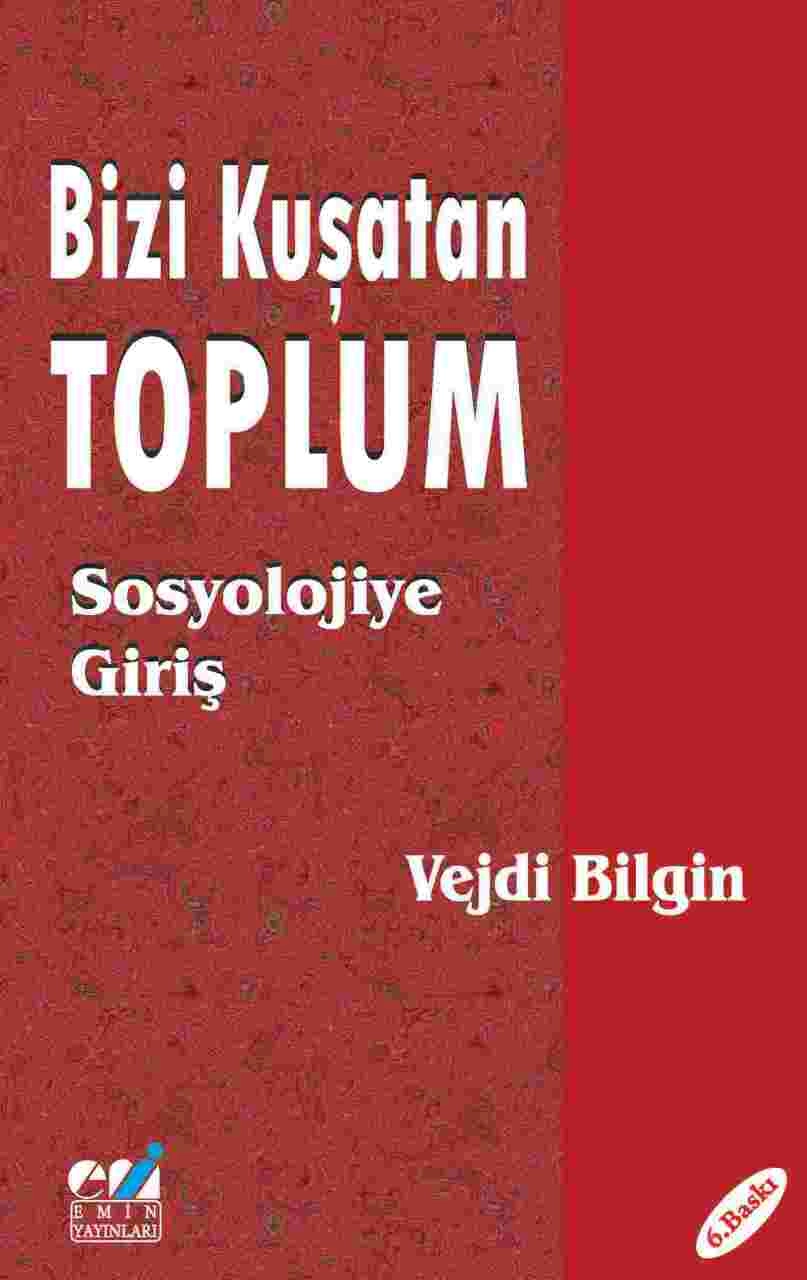 Bizi Kuşatan Toplum / Sosyolojiye Giriş
