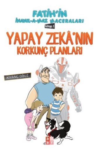 Yapay Zekanın Korkunç Planları - Fatih'in İnanılamaz Maceraları -1