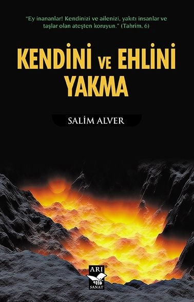 Kendini ve Ehlini Yakma, Salim ALVER, Arı Sanat