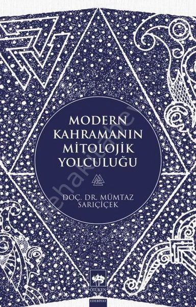 Modern Kahramanın Mitolojik Yolculuğu, Mümtaz Sarıçiçek