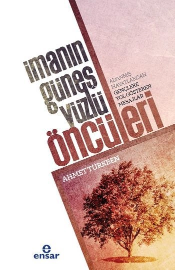 İmanın Güneş Yüzlü Öncüleri, Ensar Neşriyat