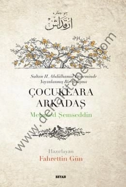 Çocuklara Arkadaş; Sultan II. Abdülhamit Döneminde Yayınlanmış Bir Çalışma, Beyan Yayınları