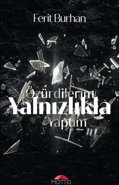 Özürdilerim Yalnızlıkla Yaptım, Motto Yayınları