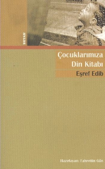 Çocuklarımıza Din Kitabı, Eşref Edib